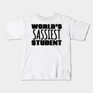 World's Sassiest Student Kids T-Shirt